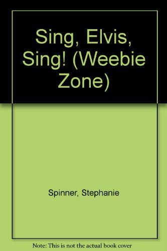 Imagen de archivo de Sing, Elvis, Sing! (Weebie Zone) a la venta por Cheryl's Books