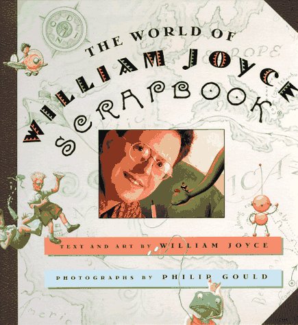 9780060274320: The World of William Joyce Scrapbook