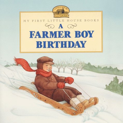 A Farmer Boy Birthday: Adapted from the Little House Books by Laura Ingalls Wilder (My First Little House Picture Books) (9780060274764) by Wheeler, Jody