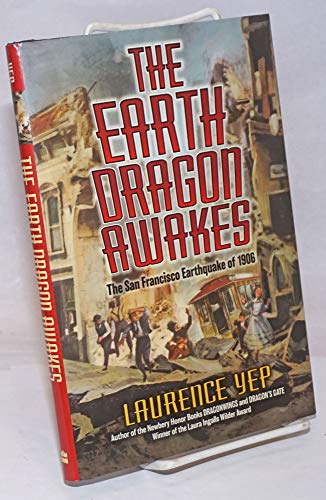 9780060275242: The Earth Dragon Awakes: The San Francisco Earthquake of 1906