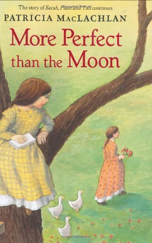 Stock image for More Perfect than the Moon (Sarah, Plain and Tall) for sale by HPB-Ruby