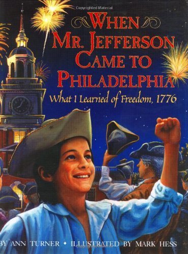 Stock image for When Mr. Jefferson Came to Philadelphia: What I Learned of Freedom, 1776 for sale by SecondSale