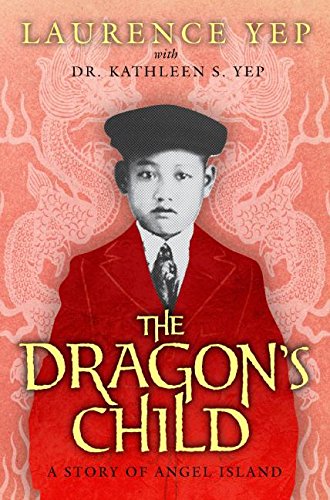 9780060276928: The Dragon's Child: A Story of Angel Island