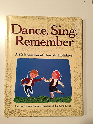 Beispielbild fr Dance, Sing, Remember : A Celebration of Jewish Holidays zum Verkauf von Better World Books: West