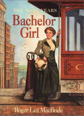 9780060277550: Bachelor Girl: Bk. 8 (Little House Chapter Books: The Rose Years)