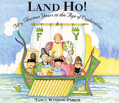 Land Ho! Fifty Glorious Years in the Age of Exploration (9780060277604) by Parker, Nancy Winslow