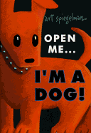 Open Me.I'm a Dog - Art Spiegelman