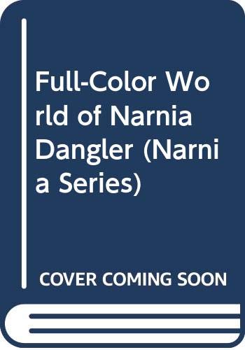 9780060277864: Full-Color World of Narnia Dangler (Narnia Series)