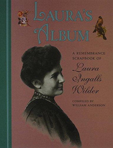 Stock image for Laura's Album: A Remembrance Scrapbook of Laura Ingalls Wilder (Little House Nonfiction) for sale by Reliant Bookstore