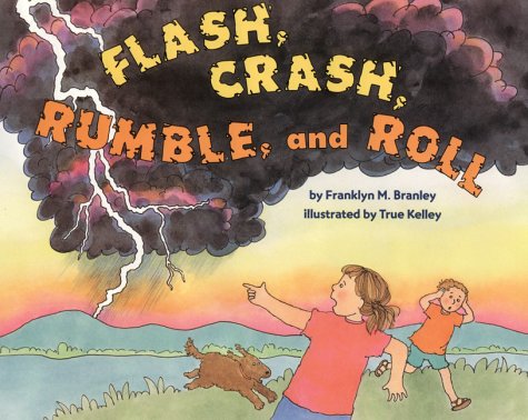 Flash, Crash, Rumble, and Roll (Lrfo) (9780060278595) by Branley, Franklyn Mansfield