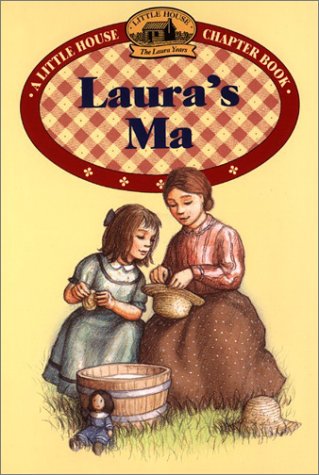 Imagen de archivo de Laura's Ma: Adapted from the Little House Books by Laura Ingalls Wilder (Little House-the Laura Years) a la venta por SecondSale