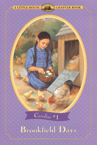 Stock image for Brookfield Days: Adapted from the Caroline Years Books (Little House Chapter Book) for sale by Jenson Books Inc