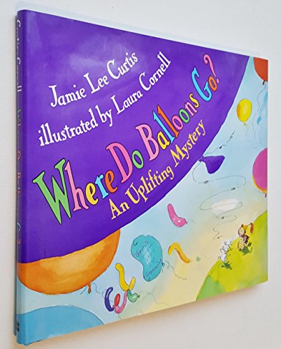Stock image for Where Do Balloons Go? An Uplifting Mystery for sale by Gulf Coast Books