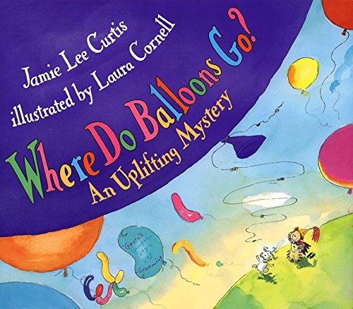 9780060279813: Where Do Balloons Go?: An Uplifting Mystery
