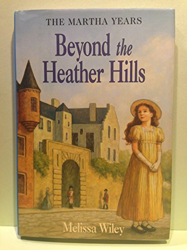 9780060279868: Beyond the Heather Hills (Martha Years)