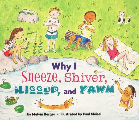 9780060281441: Why I Sneeze, Shiver, Hiccup, and Yawn