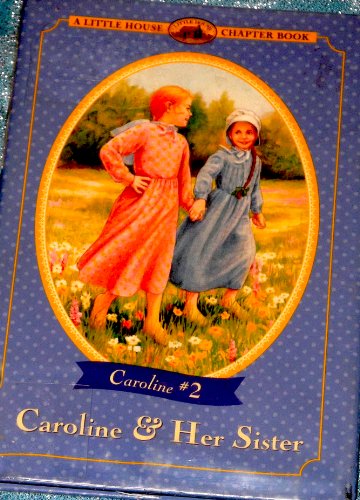Stock image for Caroline and Her Sister: Adapted from the Caroline Years Books (Little House Chapter Book) for sale by Bulk Book Warehouse