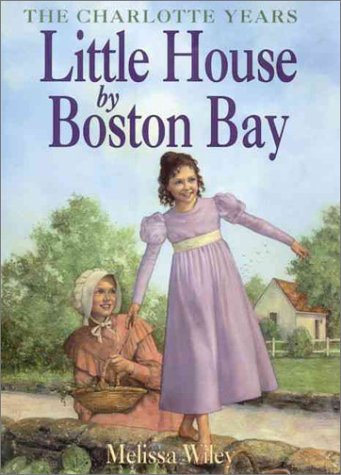 Beispielbild fr Little House by Boston Bay (Little House: the Charlotte Years) zum Verkauf von BooksRun