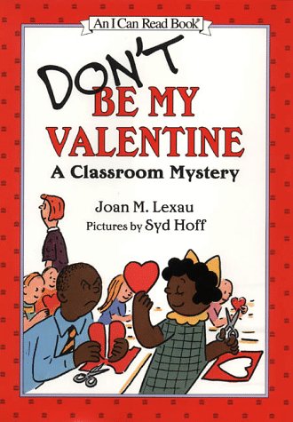 9780060282394: Don't Be My Valentine: A Classroom Mystery (An I Can Read Book)