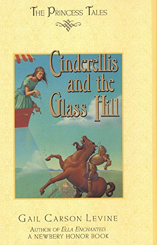 9780060283377: Cinderellis and the Glass Hill (Princess Tales)