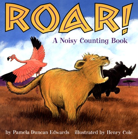 Beispielbild fr Roar!: A Noisy Counting Book zum Verkauf von Wonder Book