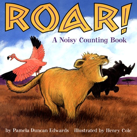 Roar!: A Noisy Counting Book (9780060283858) by Edwards, Pamela Duncan