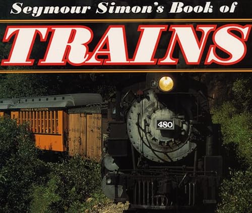 9780060284756: Seymour Simon's Book of Trains