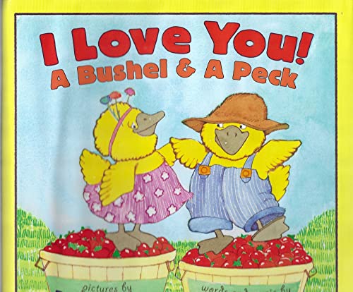 9780060285494: I Love You! a Bushel & a Peck
