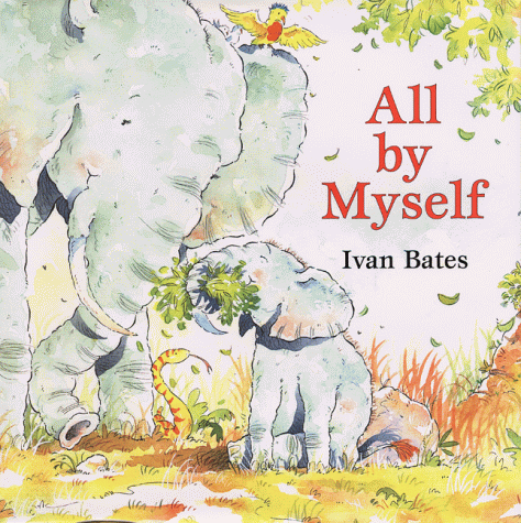 All by Myself (9780060285852) by Bates, Ivan