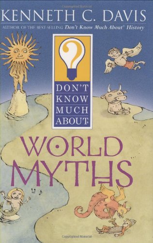 Stock image for Don't Know Much About World Myths for sale by Wonder Book