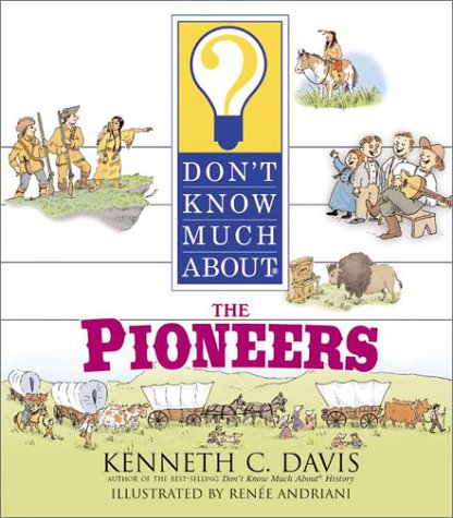 Imagen de archivo de Don't Know Much About the Pioneers a la venta por Housing Works Online Bookstore