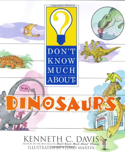 Beispielbild fr Don't Know Much about Dinosaurs zum Verkauf von Better World Books
