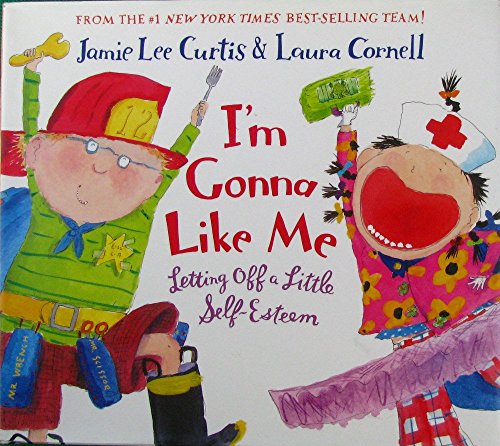 I'm Gonna Like Me: Letting Off a Little Self-Esteem (9780060287610) by Curtis, Jamie Lee