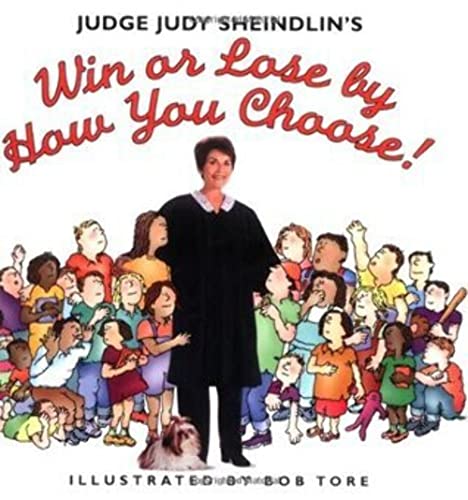 9780060287801: Judge Judy Sheindlin's Win or Lose by How You Choose