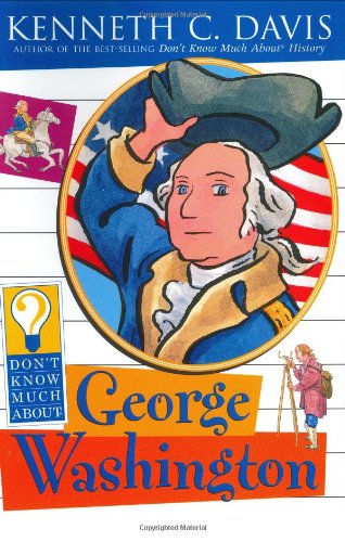 Beispielbild fr Don't Know Much about George Washington zum Verkauf von ThriftBooks-Dallas