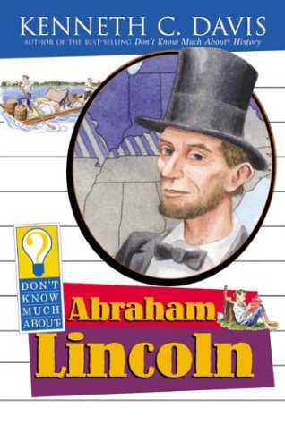 Imagen de archivo de Don't Know Much about Abraham Lincoln Abraham Lincoln a la venta por Better World Books