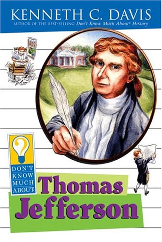 Imagen de archivo de Don't Know Much About Thomas Jefferson a la venta por BookEnds Bookstore & Curiosities