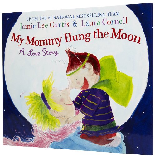 Stock image for My Mommy Hung the Moon: A Love Story for sale by SecondSale