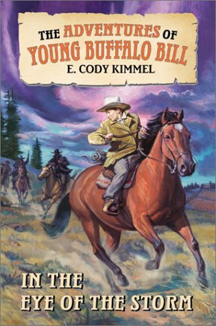 Stock image for In the Eye of the Storm (The Adventures of Young Buffalo Bill) for sale by SecondSale