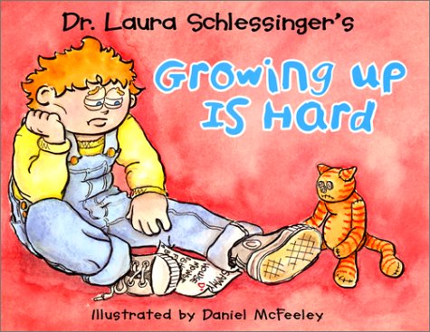 Imagen de archivo de Dr. Laura Schlessinger's Growing Up is Hard a la venta por ZBK Books