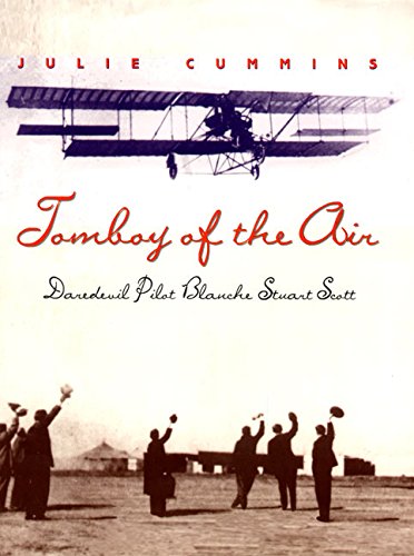 Imagen de archivo de Tomboy of the Air: Daredevil Pilot Blanche Stuart Scott a la venta por ZBK Books