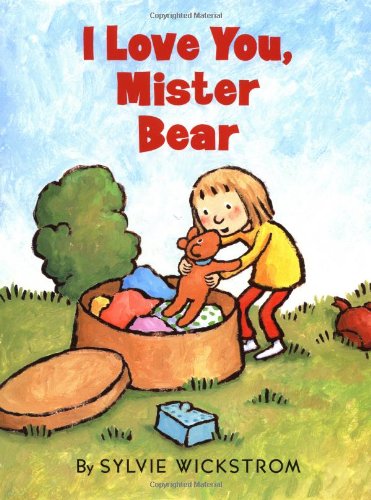 I Love You, Mister Bear (9780060293314) by Wickstrom, Sylvie