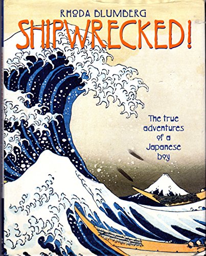 Imagen de archivo de Shipwrecked! : The True Adventures of a Japanese Boy a la venta por Better World Books