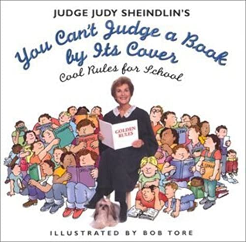 9780060294830: Judge Judy Sheindlin's You Can't Judge a Book by Its Cover: Cool Rules for School
