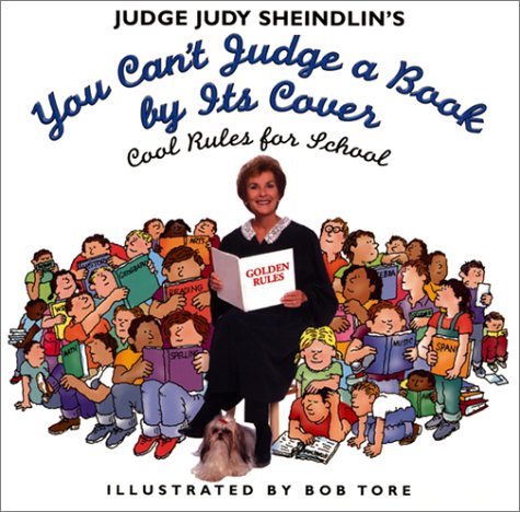 9780060294847: Judge Judy Sheindlin's You Can't Judge a Book by Its Cover: Cool Rules for School