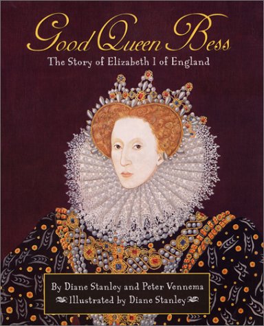 Stock image for Good Queen Bess : The Story of Elizabeth I of England for sale by beneton