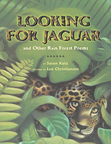 Stock image for Looking for Jaguar : And Other Rain Forest Poems for sale by Better World Books