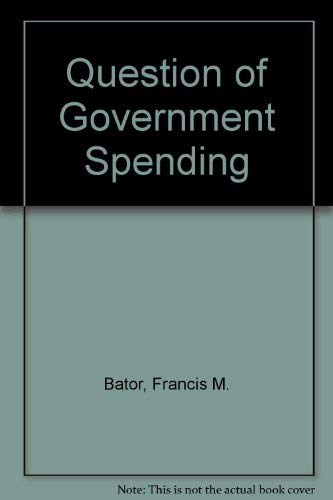 Beispielbild fr Question of Government Spending zum Verkauf von Better World Books