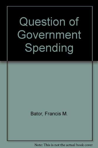 Imagen de archivo de Question of Government Spending a la venta por Better World Books