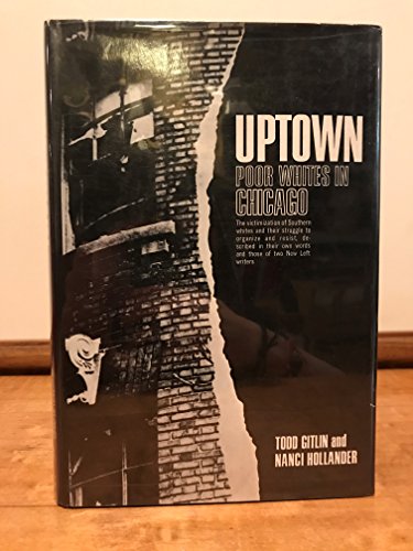 Uptown: Poor Whites in Chicago - Gitlin, Todd.